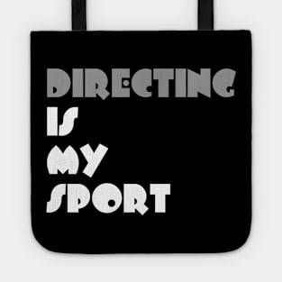 Directing Is My Sport Typography White Design Tote