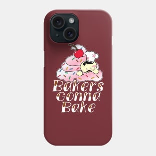 Bakers Gonna Bake Phone Case