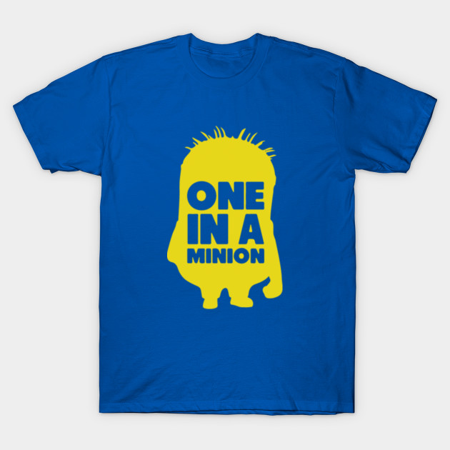 One in a Minion Minion TShirt TeePublic