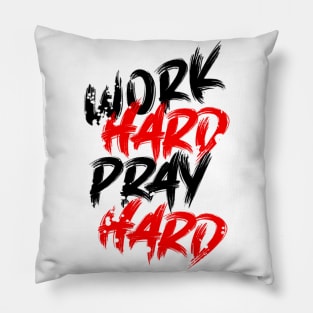 Work Hard Pray Hard Pillow