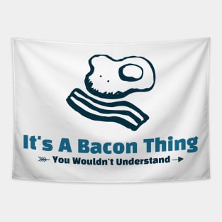 It's A Bacon Thing - funny design Tapestry