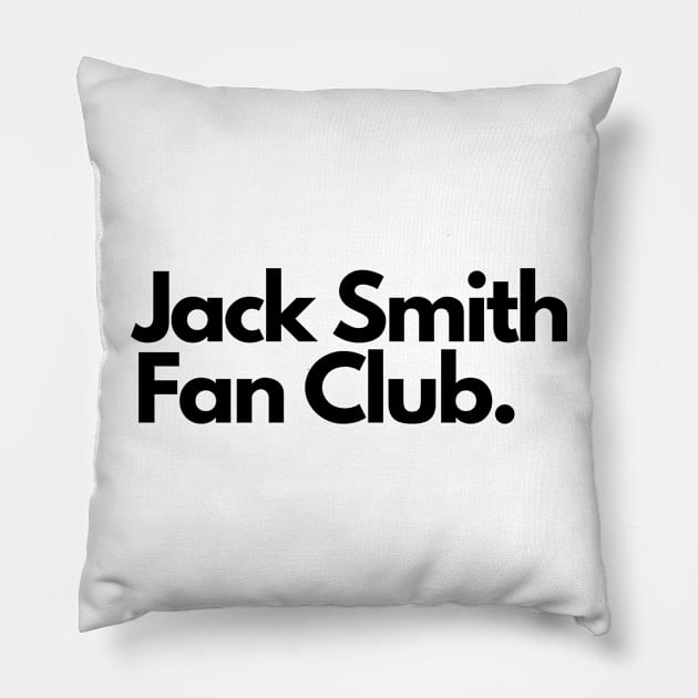 Jack Smith Fan Club Pillow by TheFloridaManCollective