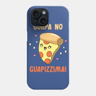 Guapizzima! Phone Case