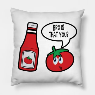 bro is that you tomatoes Pillow