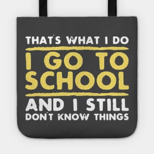 Funny That's What I Do School Don't Know Adult Gift T-Shirt Tote