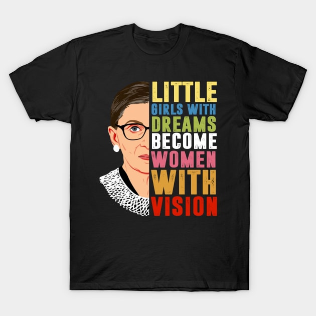 Rbg Little Girls With Dreams Become Women With Vision Shirt Rbg Little Girls With Dreams Become Women With Vision Shirt