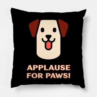 Applause For Paws! Pillow