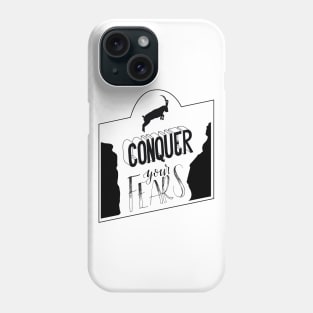 Conquer your fears Phone Case