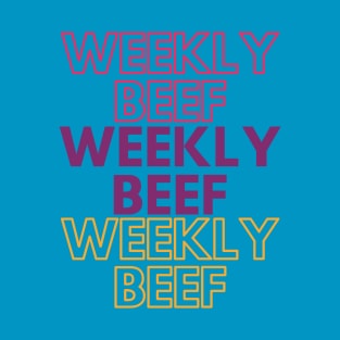 Weekly Beef T-Shirt