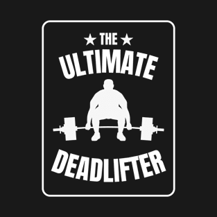 Cool The Ultimate Deadlifter T-shirt for bodybuilders T-Shirt