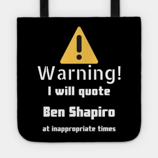 Warning I will quote Ben Shapiro at inappropriate times Tote