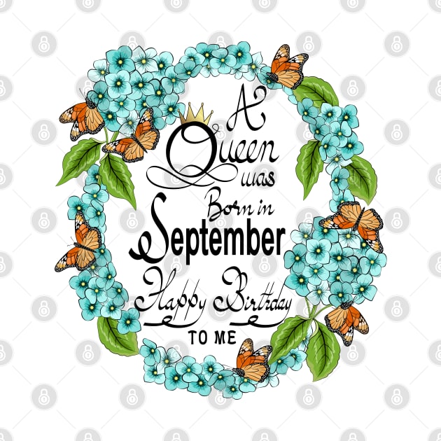 A Queen Was Born In September Happy Birthday To Me by Designoholic