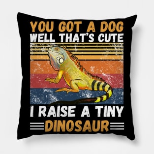 You got a dog well that’s cute I raise a tiny dinosaur, Bearded Dragon Funny sayings Pillow