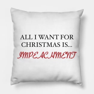 Impeachment for Christmas Pillow