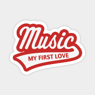 Music - My First Love (I Love Music / White) Magnet