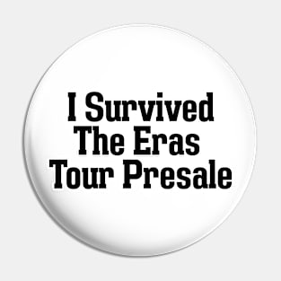 I Survived The Eras Tour Presale Pin