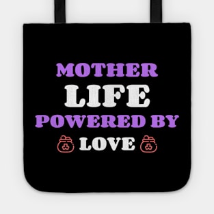 mother life powered by love Tote