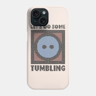 Let's Do Some Tumbling - faux embroidery Phone Case