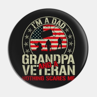 Im A Dad Grandpa And Veteran Nothing Scares Me Pin