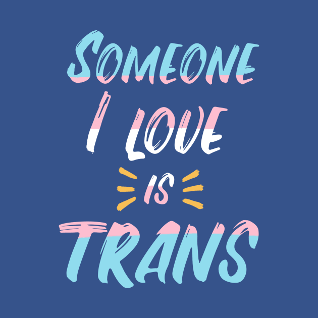 Someone I love is trans by sophielabelle