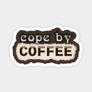 Cope by Coffee Magnet