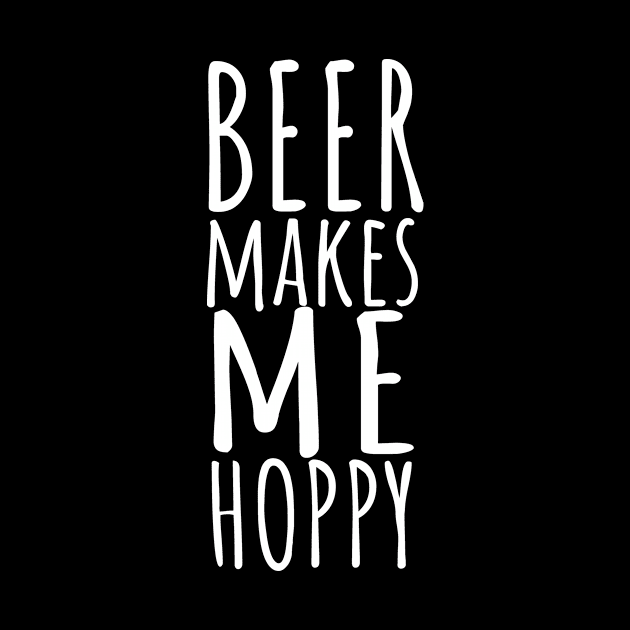 Beer makes me hoppy by maxcode