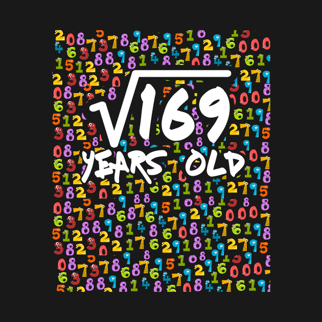 Square Root Of 169 13 Yrs Years Old 13th Birthday Gift by issambak