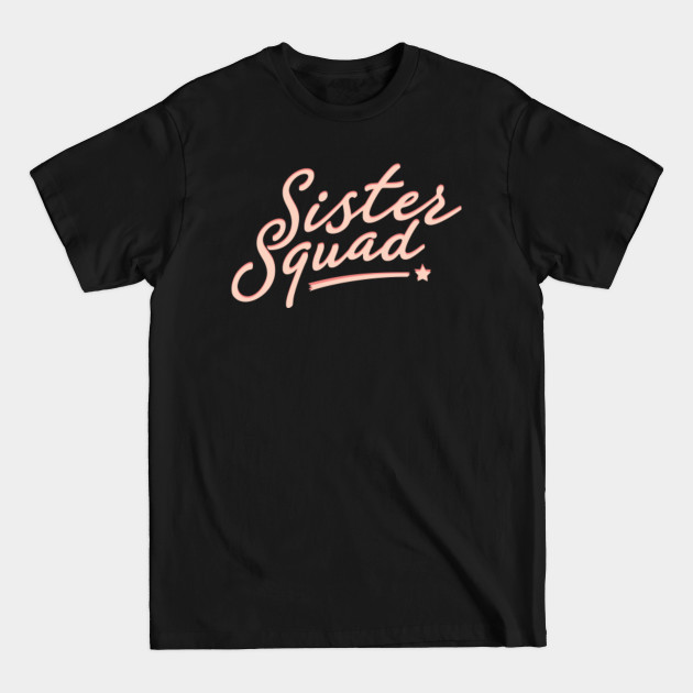 Discover Sisters Squad - Sister - T-Shirt