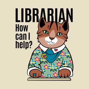 Librarian How Can I Help? T-Shirt