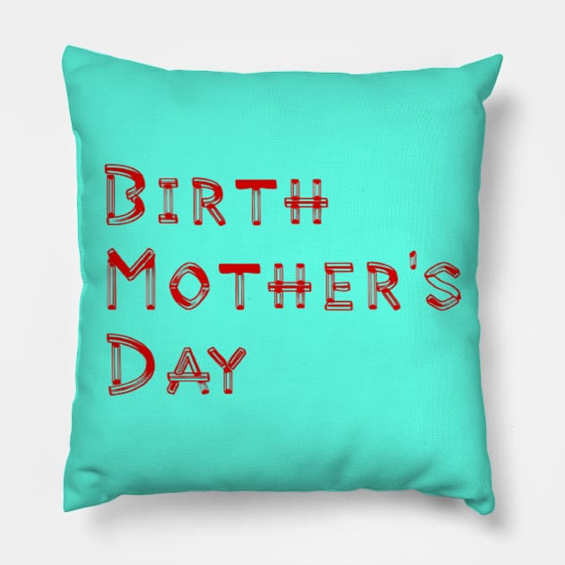 Birth Mother's Day Pillow by Artistic Design