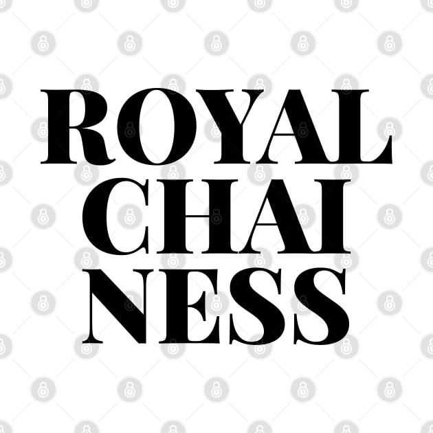 ROYAL CHAI NESS by MadEDesigns