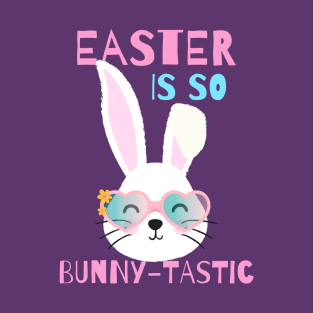 Easter is Bunny-tastic, Cute Easter Pun T-Shirt