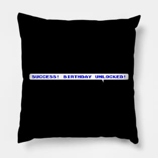 Success! Birthday Unlocked! Pillow