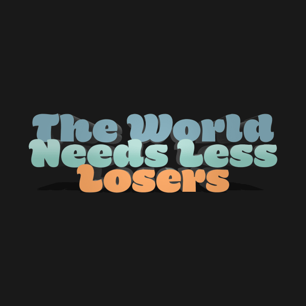 The World Needs Less Losers - J. Rogan Podcast Quote by Ina