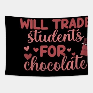 Funny Will Trade Students for Chocolate Teachers Valentines Tapestry