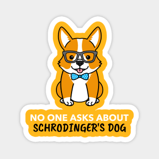 No One Asks About Schrodinger's Dog Magnet