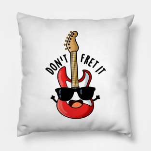 Don't Fret It Funny Guitar Pun Pillow