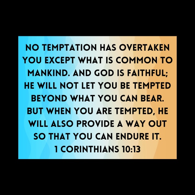 Bible Verse 1 Corinthians 10:13 by Prayingwarrior