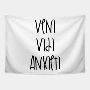 Veni Vidi Anxieti Tapestry