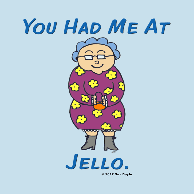 Edna: You Had Me at Jello. by SuzDoyle