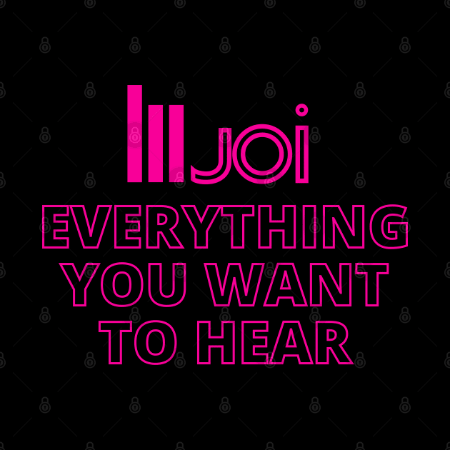 Joi - Everything You Want To Hear by deanbeckton