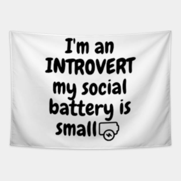 I'm An Introvert My Social Battery Is Small Tapestry by Elizabethkibo