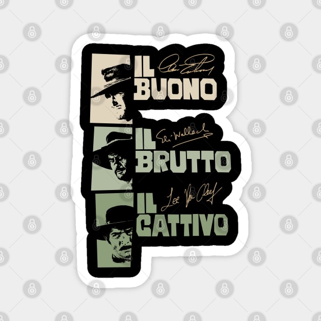 Il Buono, il Brutto, il Cattivo - Sergio Leone Magnet by Boogosh