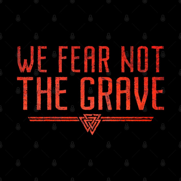 We Fear Not The Grave | Inspirational Quote Design by The Frozen Forge