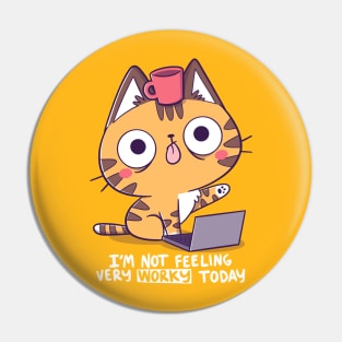 Not Worky Cat Pin