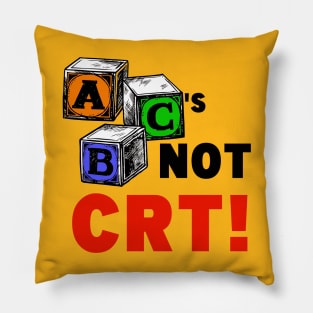 ABC'S NOT CRT! Pillow