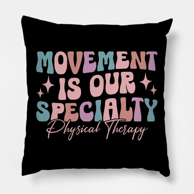 Physical Therapy Retro Movement Is Our Specialty PT PTA Pillow by Nisrine