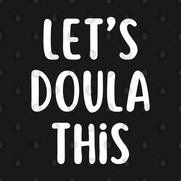 Let’s Doula This by HobbyAndArt