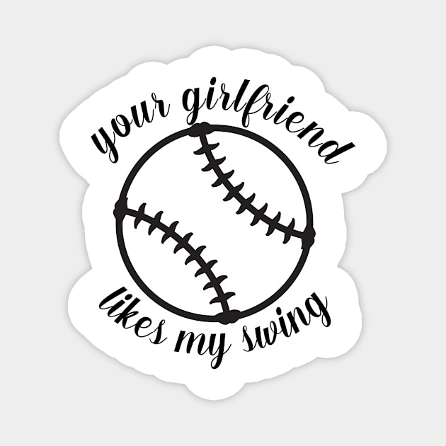 Your Girlfriend Likes My Swing Magnet by nextneveldesign