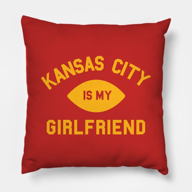 Kansas City is My Girlfriend III Pillow by sportlocalshirts